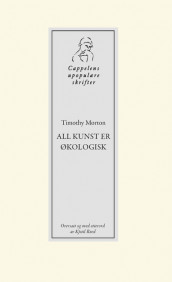 All kunst er økologisk av Timothy Morton (Heftet)