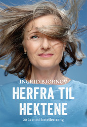 Herfra til hektene av Ingrid Bjørnov (Ebok)