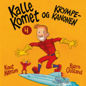 Kalle Komet og krympekanonen av Knut Nærum (Nedlastbar lydbok)
