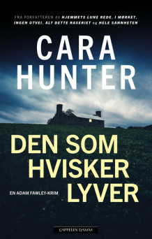 Den som hvisker lyver av Cara Hunter (Innbundet)