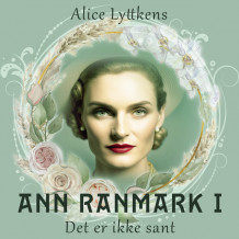 Det er ikke sant av Alice Lyttkens (Nedlastbar lydbok)