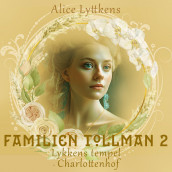 Lykkens tempel - Charlottenhof av Alice Lyttkens (Nedlastbar lydbok)