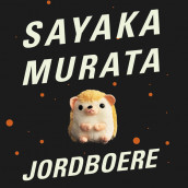 Jordboere av Sayaka Murata (Nedlastbar lydbok)