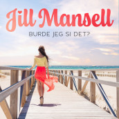 Burde jeg si det? av Jill Mansell (Nedlastbar lydbok)