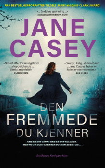 Den fremmede du kjenner av Jane Casey (Ebok)