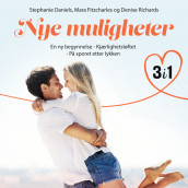 Nye muligheter - 3 romantiske fortellinger av Stephanie Daniels, Mara Fitzcharles og Denise Richards (Nedlastbar lydbok)