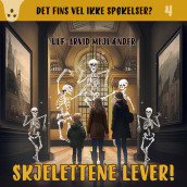 Skjelettene lever! av Ulf-Arvid Mejlænder (Nedlastbar lydbok)