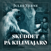 Skuddet på Kilimajaro av Jules Verne (Nedlastbar lydbok)