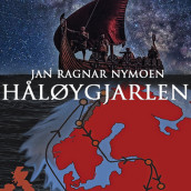 Håløygjarlen av Jan Ragnar Nymoen (Nedlastbar lydbok)