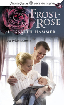 En lykkens stund av Elisabeth Hammer (Ebok)