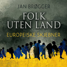 Folk uten land - Europeiske skjebner av Jan Brøgger (Nedlastbar lydbok)