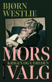 Mors valg av Bjørn Westlie (Ebok)