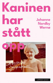 Kaninen har stått opp av Johanne Nordby Wernø (Fleksibind)