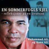 En sommerfugls sjel - refleksjoner på en livsreise av Hana Ali og Muhammad Ali (Nedlastbar lydbok)