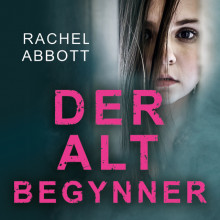 Der alt begynner av Rachel Abbott (Nedlastbar lydbok)