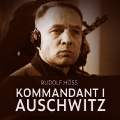 Kommandant i Auschwitz av Rudolf Höss (Nedlastbar lydbok)