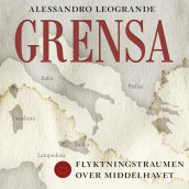 Grensa - Flyktningstraumen over Middelhavet av Alessandro Leogrande (Nedlastbar lydbok)