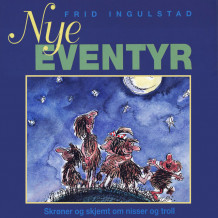 Nye eventyr - Skrøner og skjemt om nisser og troll av Frid Ingulstad (Nedlastbar lydbok)