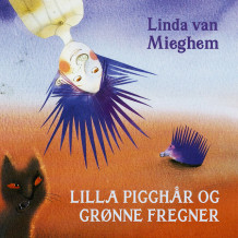 Lilla pigghår og grønne fregner av Linda van Mieghem (Nedlastbar lydbok)