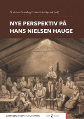 Nye perspektiv på Hans Nielsen Hauge av Kristian Holen Nymark og Eli Morken Farstad (Heftet)