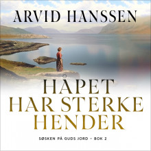 Håpet har sterke hender av Arvid Hanssen (Nedlastbar lydbok)