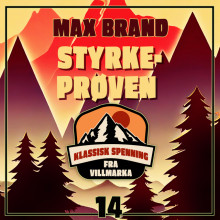 Styrkeprøven av Max Brand (Nedlastbar lydbok)