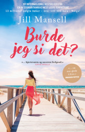 Burde jeg si det? av Jill Mansell (Ebok)