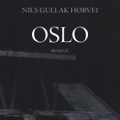 Oslo av Nils Gullak Horvei (Nedlastbar lydbok)