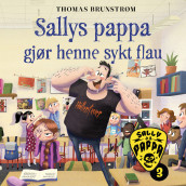 Sallys pappa gjør henne sykt flau av Thomas Brunstrøm (Nedlastbar lydbok)