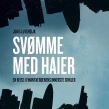 Svømme med haier - En reise i finansverdenens innerste sirkler av Joris Luyendijk (Nedlastbar lydbok)