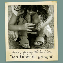 Den tusende gangen av Anna Lytsy og Ulrika Olson (Nedlastbar lydbok)