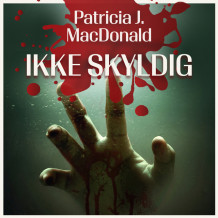 Ikke skyldig av Patricia J. MacDonald (Nedlastbar lydbok)