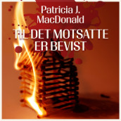 Til det motsatte er bevist av Patricia J. MacDonald (Nedlastbar lydbok)