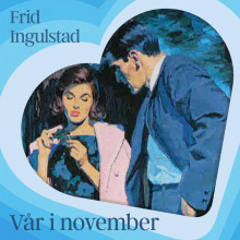 Vår i november av Frid Ingulstad (Nedlastbar lydbok)