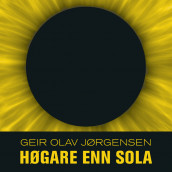 Høgare enn sola av Geir Olav Jørgensen (Nedlastbar lydbok)