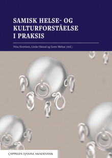 Samisk helse- og kulturforståelse i praksis av Nina Sivertsen, Linda Okstad, Grete Mehus, Berit Andersdatter Bongo, Katrine Madej Brochmann, Berit Inger Anne Eira Buljo, Inger Dagsvold, June Brita Eira, Janne Isaksen Engnes, Jan-Erik Henriksen, Soile Päivikki Hämäläinen, Nina Johnsen, Tahlia Johnson, Martin Sollund Krane, Tove Mentsen Ness, Sara Margareta Kemi Nutti, Torjer Andreas Olsen, Erle Bårdsdatter Sæther og Hege Merete Somby (Heftet)