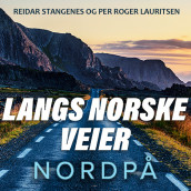 Langs norske veier - Nordpå av Per Roger Lauritzen og Reidar Stangenes (Nedlastbar lydbok)