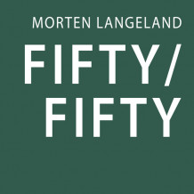 Fifty/Fifty av Morten Langeland (Nedlastbar lydbok)