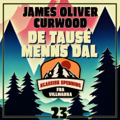 De tause menns dal av James Oliver Curwood (Nedlastbar lydbok)