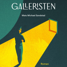 Galleristen av Mats Michael Sandstad (Nedlastbar lydbok)