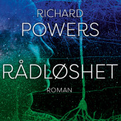 Rådløshet av Richard Powers (Nedlastbar lydbok)