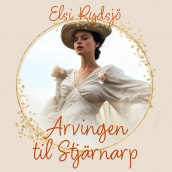 Arvingen til Stjärnarp av Elsi Rydsjö (Nedlastbar lydbok)
