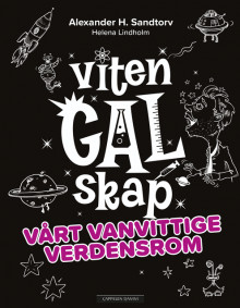 VitenGALskap 3: Vårt vanvittige verdensrom av Alexander H. Sandtorv (Ebok)