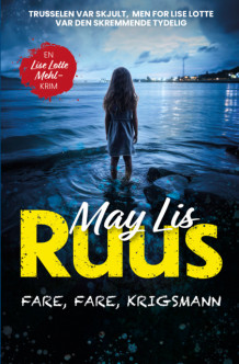 Fare, fare, krigsmann av May Lis Ruus (Ebok)