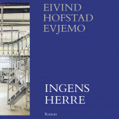 Ingens herre av Eivind Hofstad Evjemo (Nedlastbar lydbok)