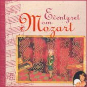 Eventyret om Mozart av Minken Fosheim (Nedlastbar lydbok)