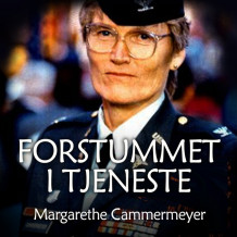 Forstummet i tjeneste av Margarethe Cammermeyer (Nedlastbar lydbok)