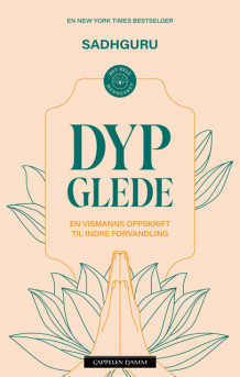 Dyp glede av Sadhguru (Heftet)