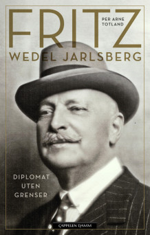 Fritz Wedel Jarlsberg av Per Arne Totland (Ebok)