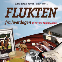 Flukten fra hverdagen - Et liv med bulimi og rus av Anne Marit Klokk (Nedlastbar lydbok)